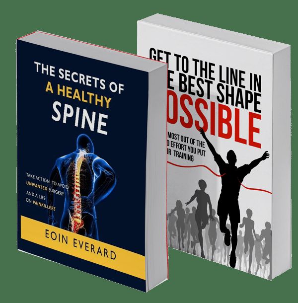 Two books by Eoin Everard, The Secrets of a Healthy Spine and Get to the Line in the Best Shape Possible.